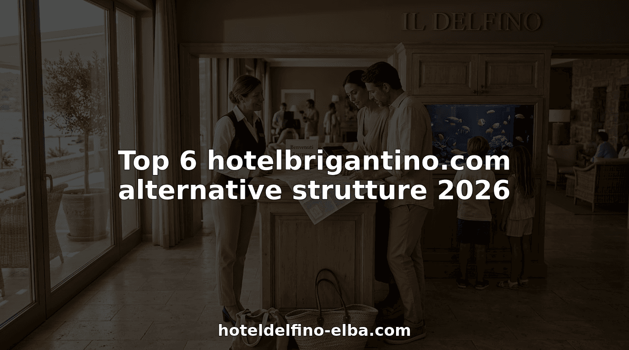 Top 6 hotelbrigantino.com alternative strutture 2026